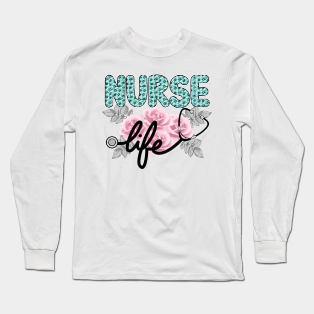 Nurse Life Long Sleeve T-Shirt by Designoholic